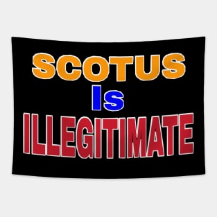 SCOTUS IS ILLEGITIMATE - Back Tapestry