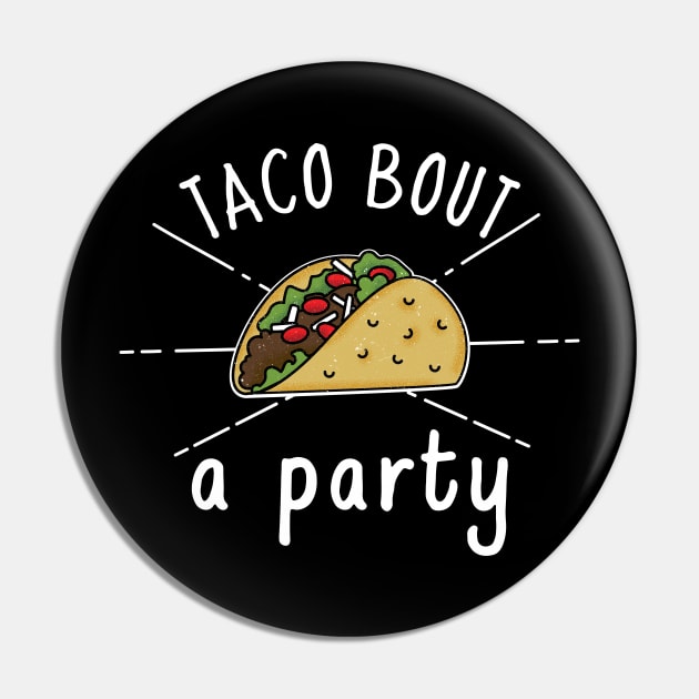 Taco bout a Party Pin by crazytshirtstore
