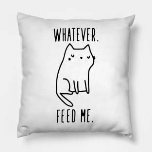 Whatever Feed Me Pillow