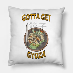 Gotta Get Gyoza! Graphic text / watercolour art Pillow