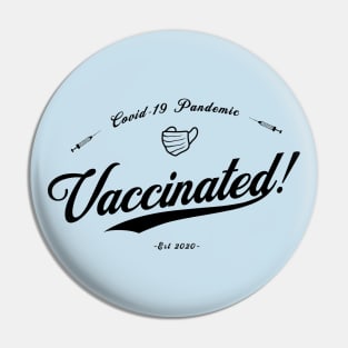 Vaccinated! Pin