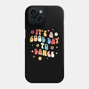 Groovy Its A  Day To Dance  Dance Teacher Phone Case