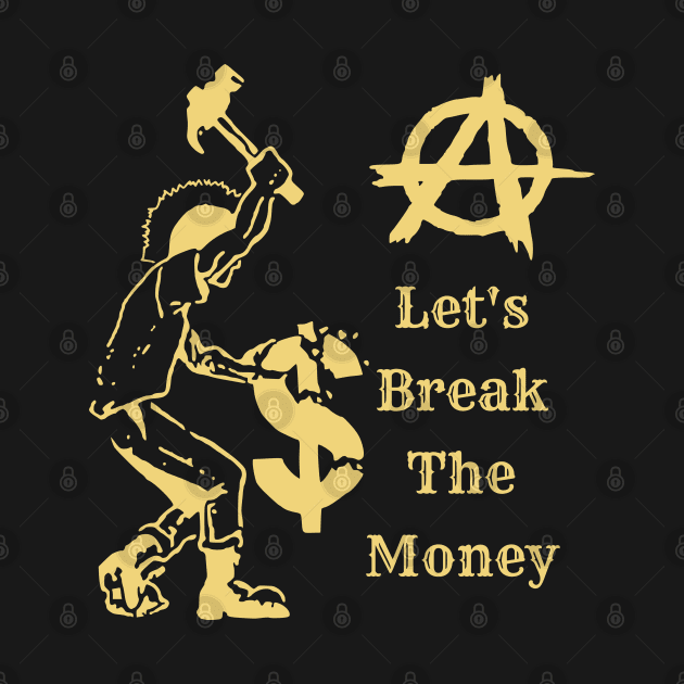 Let's Break The Money suitable for tshirt hoodies stickers and sweaters by KILY-Tshirt