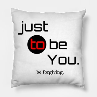 be Forgiving Pillow