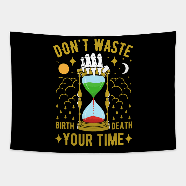 Don't waste your time Tapestry by Cute Tees Kawaii