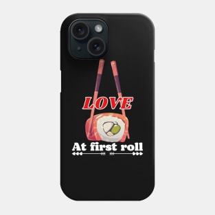 Love at first roll Phone Case