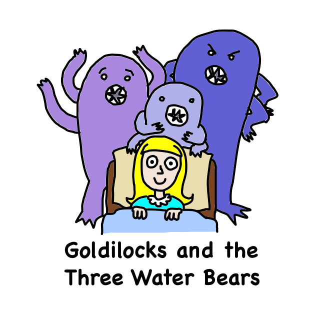 Goldilocks and the Three Water Bears by TealTurtle