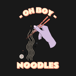 oh boy i love noodles T-Shirt