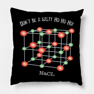 Dont't Be a Salty Ho Ho Ho! Pillow