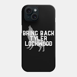 Bring back Tyler Lockwood Phone Case