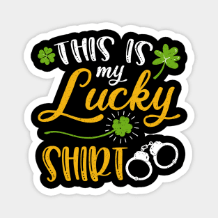 Police This is My Lucky Shirt St Patrick's Day Magnet