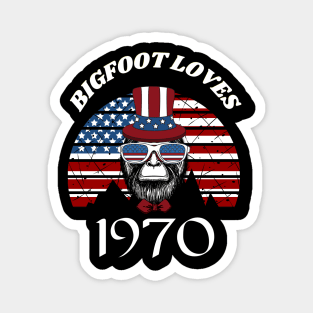 Bigfoot loves America and People born in 1970 Magnet