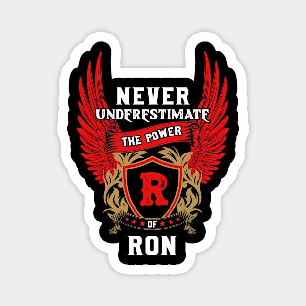 Never Underestimate The Power Ron - Ron First Name Tshirt Funny Gifts Magnet by dmitriytewzir