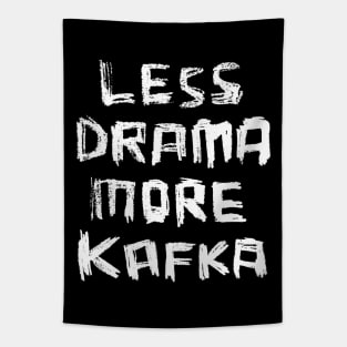 Less Drama More KAFKA, Writer Franz Kafka Tapestry