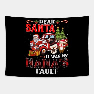 Dear Santa It Was My Nana Fault Christmas Funny Chirtmas Gift Tapestry