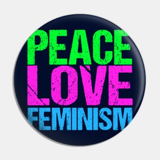 Peace Love Feminism Pin