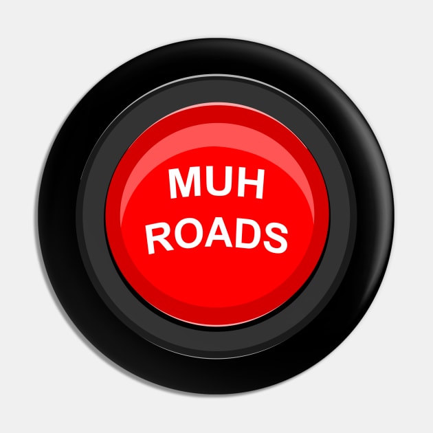 Muh Roads Button Pin by TidesOfLiberty