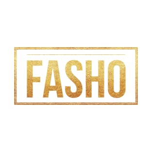 Fasho(Gold) T-Shirt