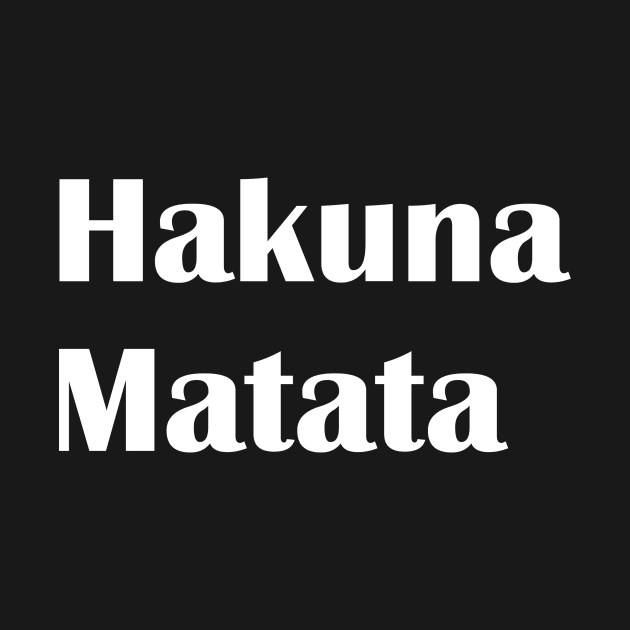 Hakuna Matata by NumberOneEverything