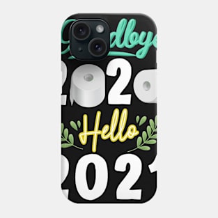 Goodbye 2020 Hello 2021 Toilet Paper Quarantine Gift Happy New Year 2021 Phone Case