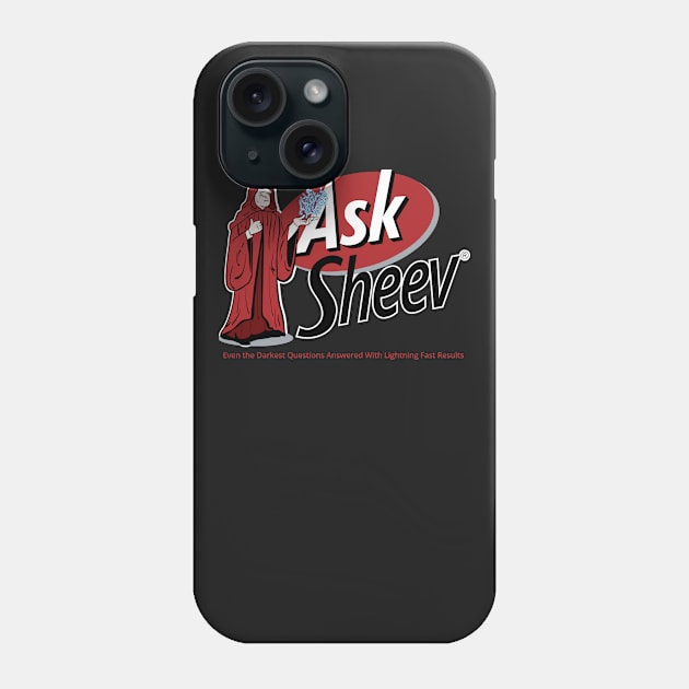 Ask Sheev Phone Case by Hindsight Apparel