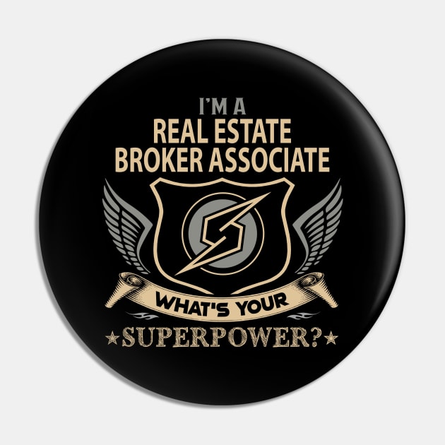 Real Estate Broker Associate T Shirt - Superpower Gift Item Tee Pin by Cosimiaart