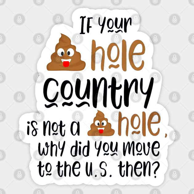 hole country funny trump quotes - Hole Country - Sticker | TeePublic hole country funny trump quotes - Hole Country - Sticker | TeePublic