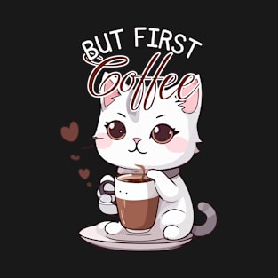 But Coffee First T-Shirt