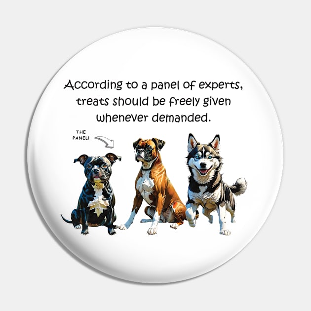 According to a panel of experts, treats should be freely given whenever demanded - funny watercolour dog design Pin by DawnDesignsWordArt