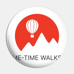 Me - Time Walks, Solo Traveling, Solo Adventure Pin