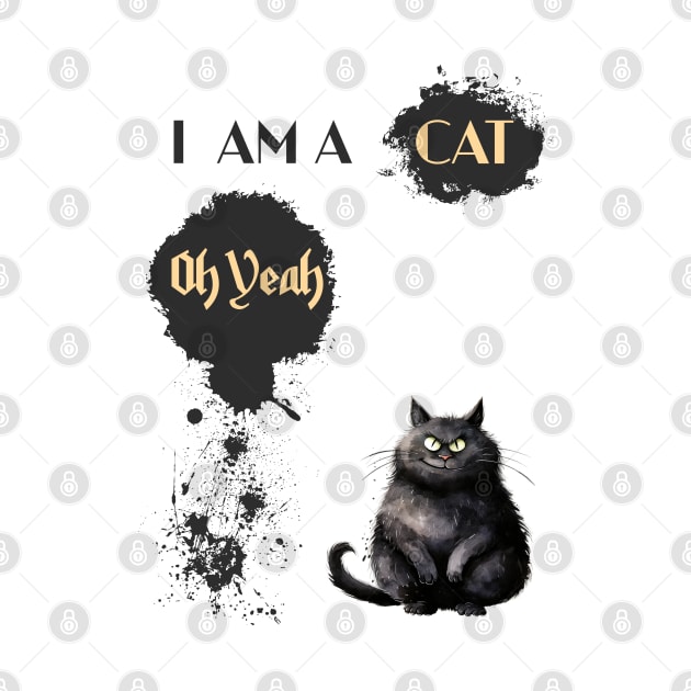 I AM A CAT Oh Yeah by DavidBriotArt