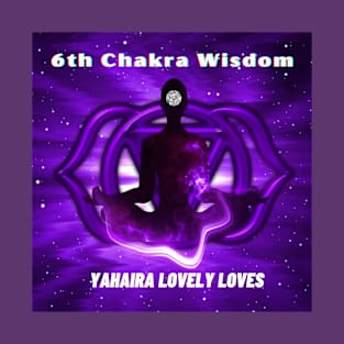 6th Chakra Wisdom - (Official Video) by Yahaira Lovely Loves T-Shirt
