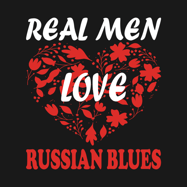 Real Men Love RUSSIAN BLUES by premium_designs