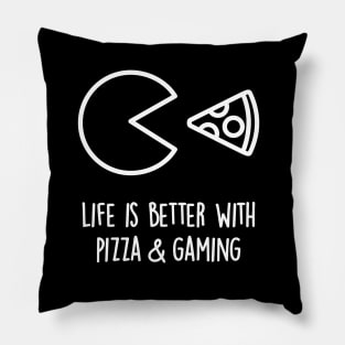 Life is better with pizza and gaming Pillow