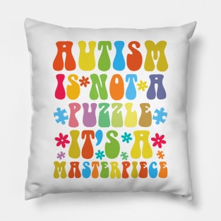 Autism is not a puzzle it's a masterpiece Autism Awareness Gift for Birthday, Mother's Day, Thanksgiving, Christmas Pillow