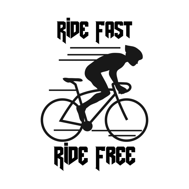 Ride Fast, Ride Free by B-shirts