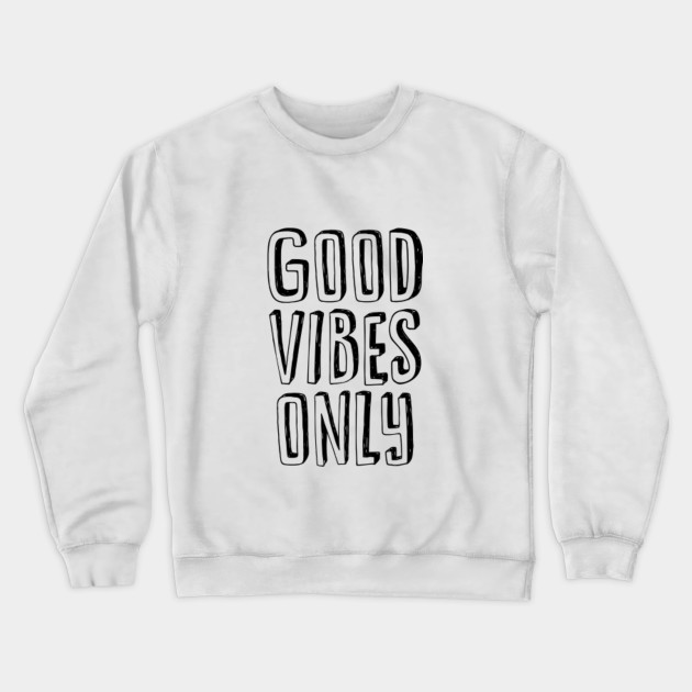 good vibes only sweater