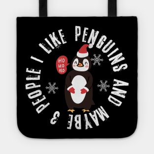 Funny Quote Christmas I Like Penguins Maybe Three  People Tote