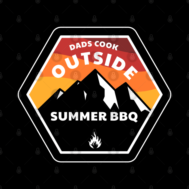 Dads Cook Outside - Summer BBQ by All About Nerds