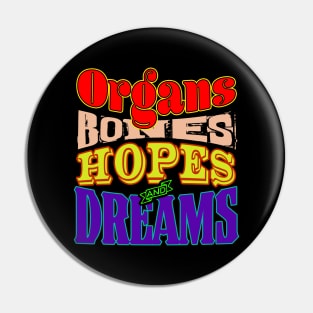 ORGANS BONES HOPES AND DREAMS Pin