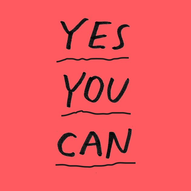 Yes You Can by MotivatedType