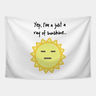 Yep, I'm a Ray of Sunshine Tapestry