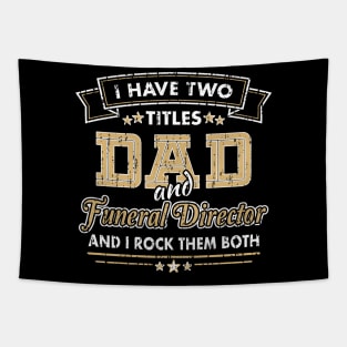 Funny Funeral Director Dad Two Titles Tapestry