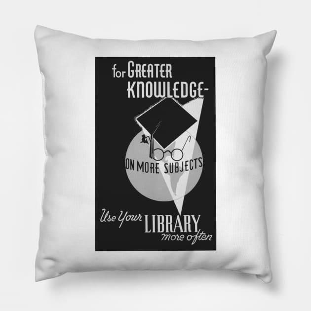 For Greater Knowledge Use Your Library BW Pillow by The Corner Cabinet