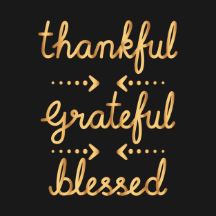 Thankful, Grateful, Blessed T-Shirt