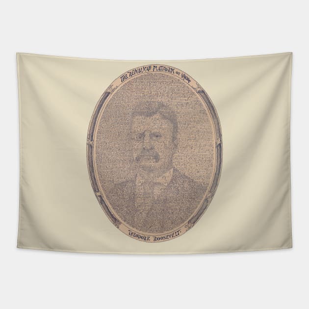 Teddy Roosevelt - Republican Party Platform 1904 Tapestry by Scottish Arms Dealer