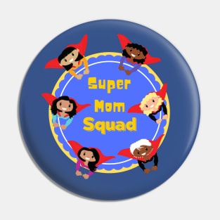 Super Mom Squad Super Sheroes Pin