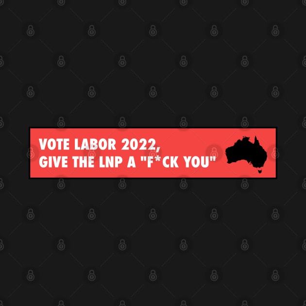 Vote Labor 2022 - Australia Election by Football from the Left