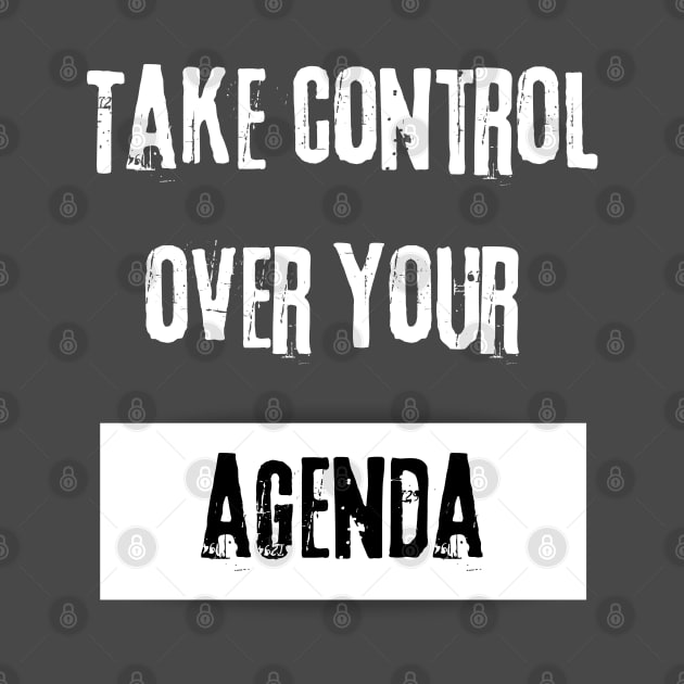 Take Control over Your Agenda Motivational Quote by JGodvliet