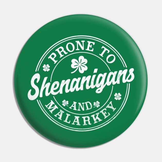 Prone To Shenanigans and Malarkey funny St Patricks Day Pin by WildFoxFarmCo